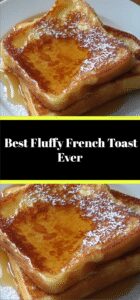 Best Fluffy French Toast Ever