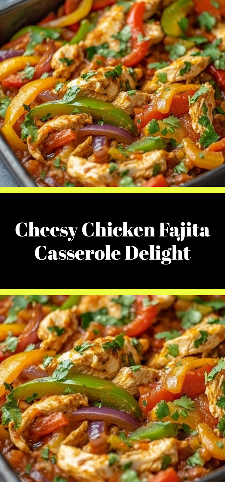 Cheesy Chicken Fajita Casserole Delight