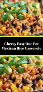 Cheesy Easy One Pot Mexican Rice Casserole