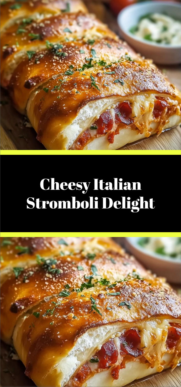 Cheesy Italian Stromboli Delight