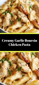 Creamy Garlic Boursin Chicken Pasta