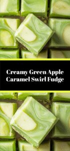 Creamy Green Apple Caramel Swirl Fudge