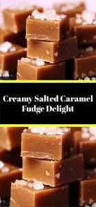 Creamy Salted Caramel Fudge Delight