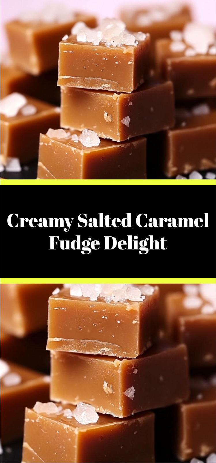 Creamy Salted Caramel Fudge Delight