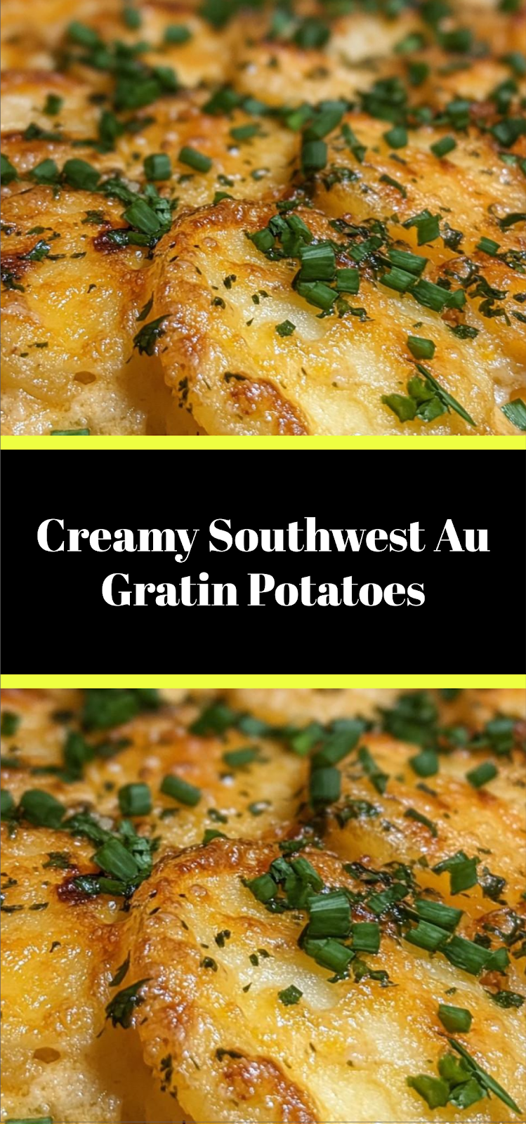 Creamy Southwest Au Gratin Potatoes