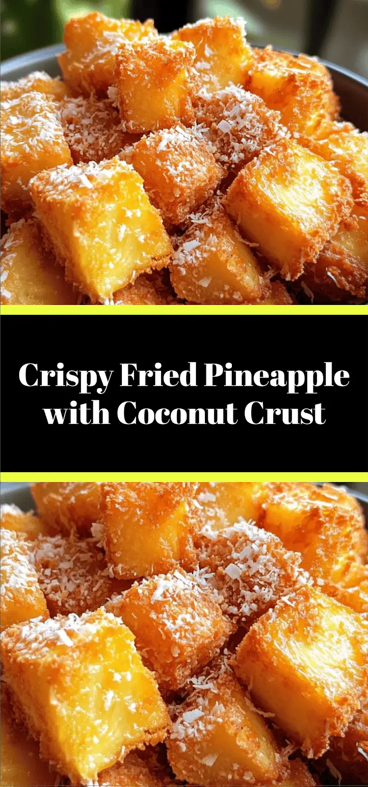 Crispy Fried Pineapple with Coconut Crust
