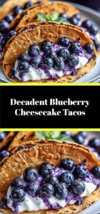 Decadent Blueberry Cheesecake Tacos