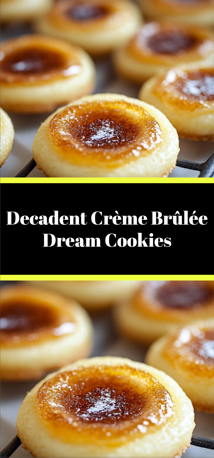 Decadent Crème Brûlée Dream Cookies