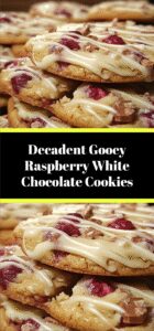 Decadent Gooey Raspberry White Chocolate Cookies
