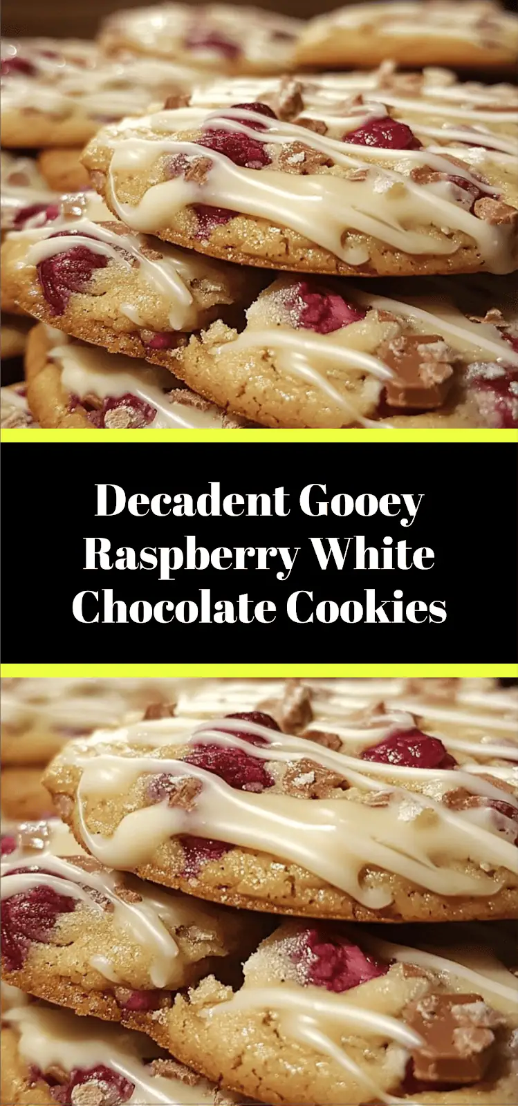 Decadent Gooey Raspberry White Chocolate Cookies