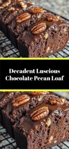 Decadent Luscious Chocolate Pecan Loaf