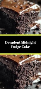 Decadent Midnight Fudge Cake