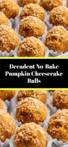 Decadent No-Bake Pumpkin Cheesecake Balls