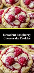Decadent Raspberry Cheesecake Cookies