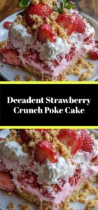 Decadent Strawberry Crunch Poke Cake