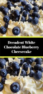 Decadent White Chocolate Blueberry Cheesecake