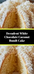 Decadent White Chocolate Coconut Bundt Cake