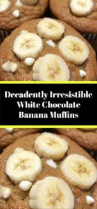 Decadently Irresistible White Chocolate Banana Muffins