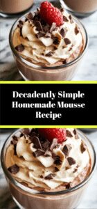 Decadently Simple Homemade Mousse Recipe