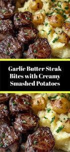 Garlic Butter Steak Bites with Creamy Smashed Potatoes