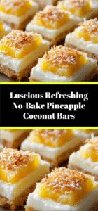 Luscious Refreshing No-Bake Pineapple Coconut Bars