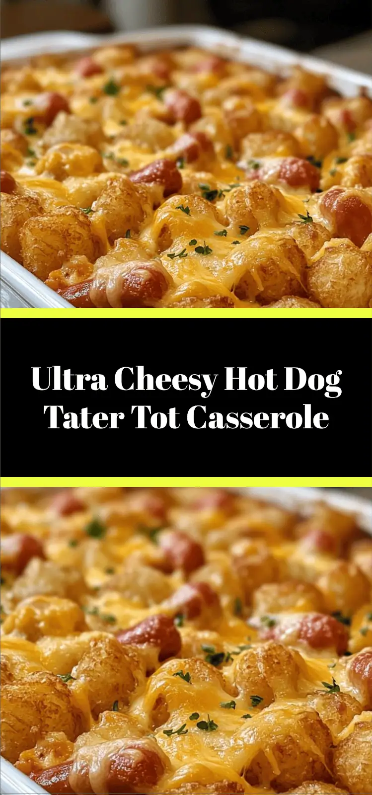 Ultra Cheesy Hot Dog Tater Tot Casserole