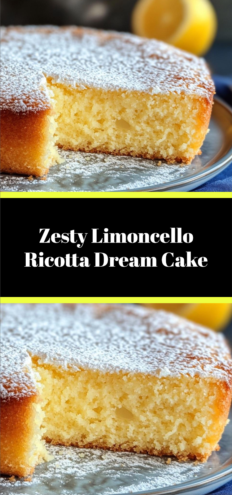 Zesty Limoncello Ricotta Dream Cake