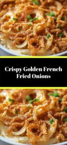 Crispy Golden French Fried Onions